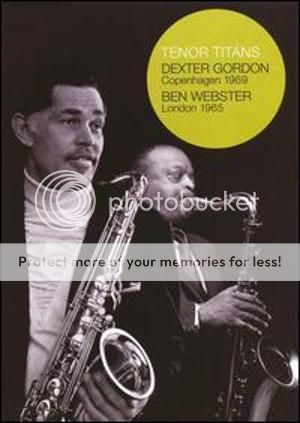 Tenor Titans: Dexter Gordon - Copenhagen 1969 / Ben Webster - London 1965 (2007) DVD5 Tenor Titans: Dexter Gordon - Copenhagen 1969 / Ben Webster - London 1965 (2007) DVD5